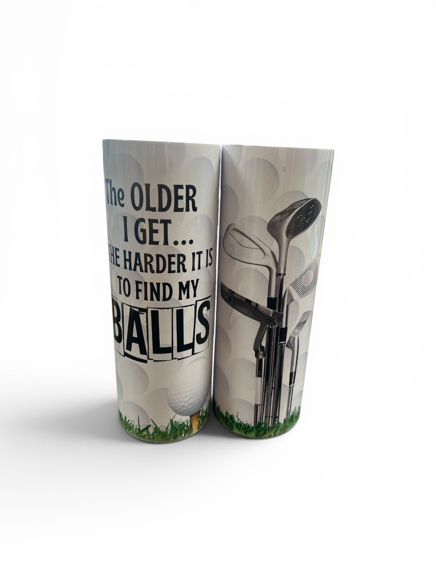 The Older I get... Tumbler