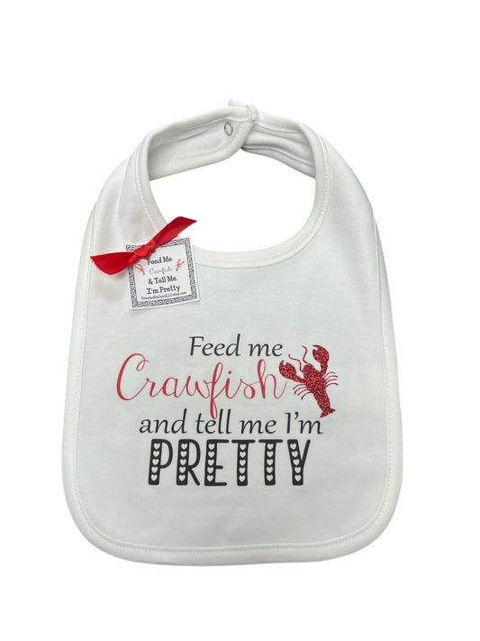 Feed me Crawfish and tell me I'm pretty bib