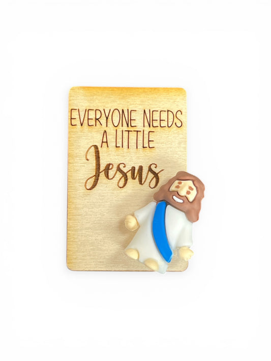 Everyone needs a little Jesus