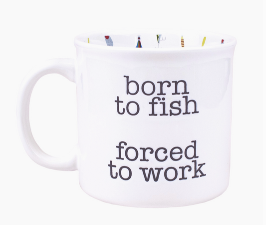 Born to fish forced to work coffee mug