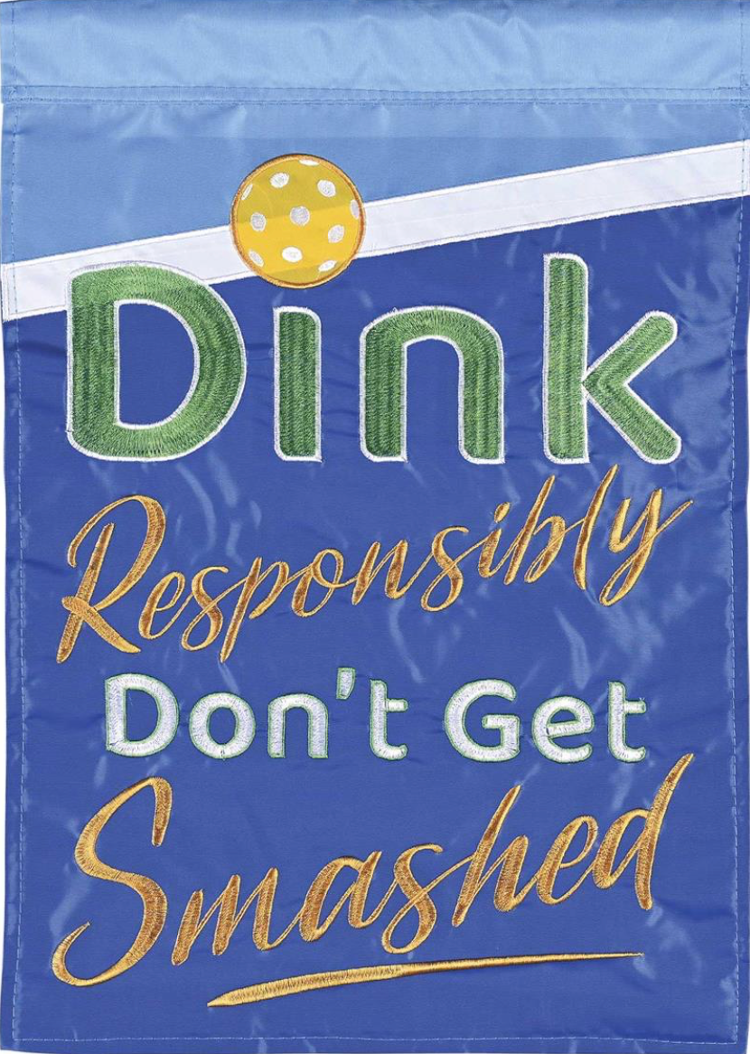 I have a Dinking Problem Garden Flag