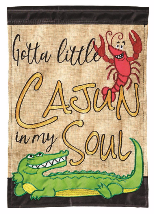 Got a Little Cajun in my Soul Garden Flag